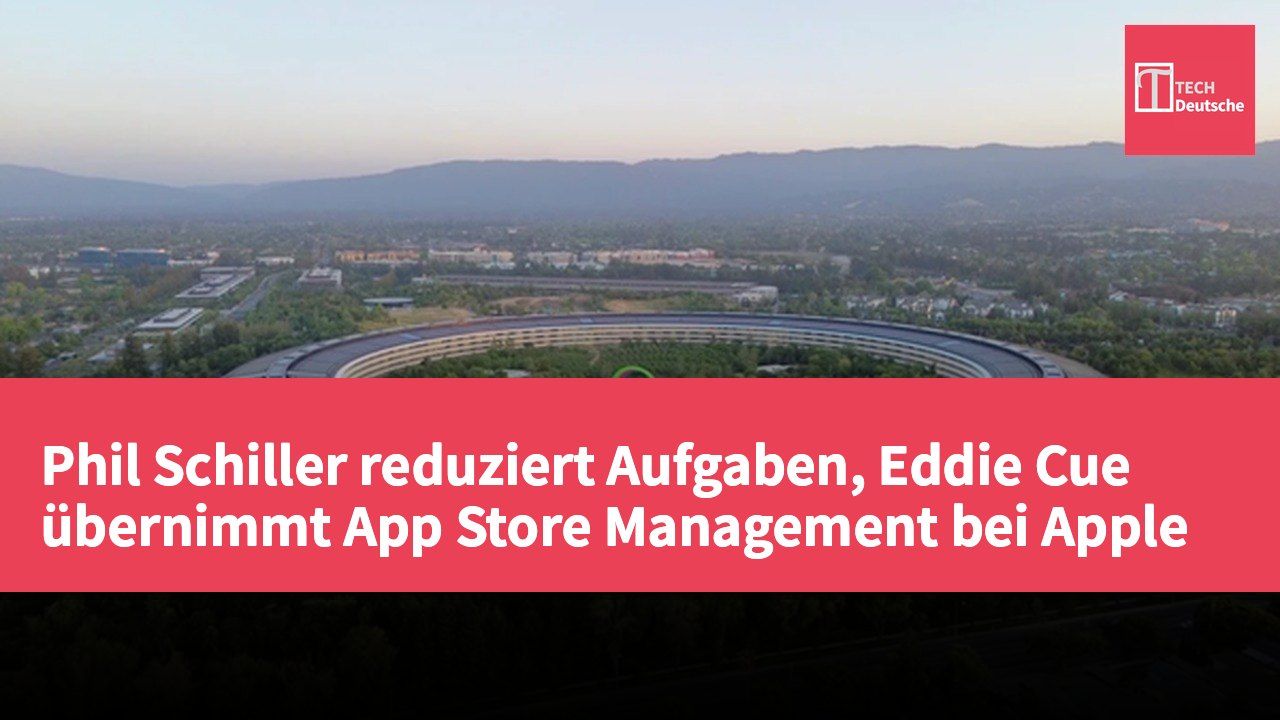 Phil Schiller reduziert Aufgaben, Eddie Cue übernimmt App Store Management bei Apple