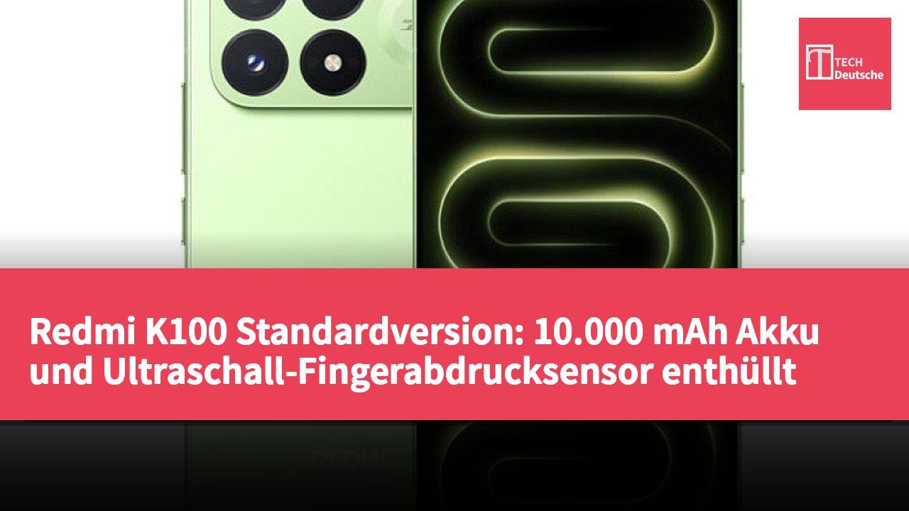 Redmi K100 Standardversion: 10.000 mAh Akku und Ultraschall-Fingerabdrucksensor enthüllt