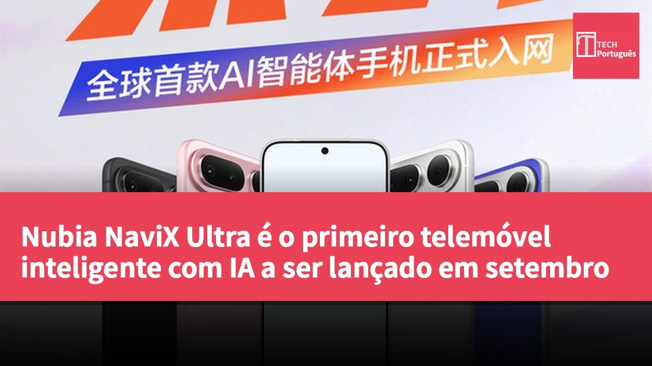 Nubia NaviX Ultra é o primeiro telemóvel inteligente com IA a ser lançado em setembro