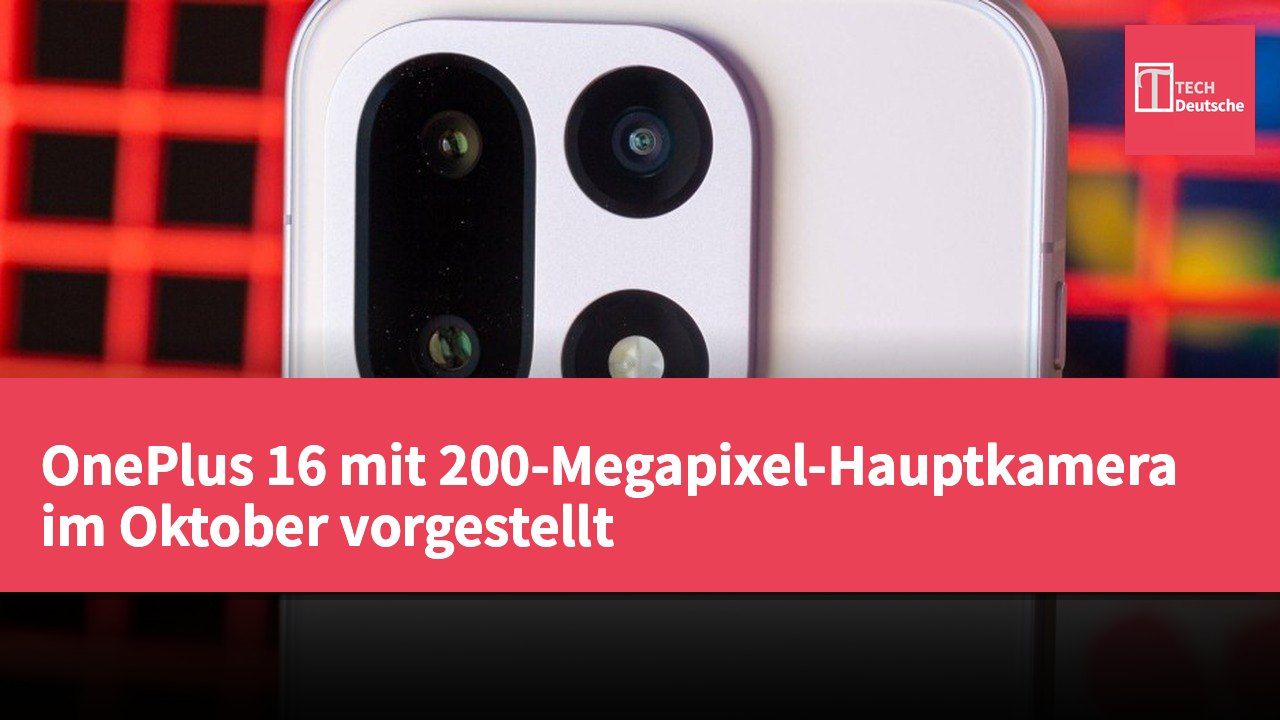 OnePlus 16 mit 200-Megapixel-Hauptkamera im Oktober vorgestellt
