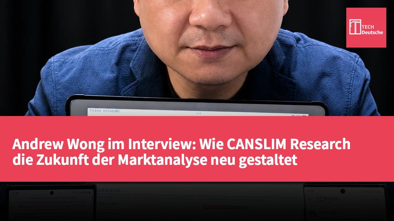 Andrew Wong im Interview: Wie CANSLIM Research die Zukunft der Marktanalyse neu gestaltet