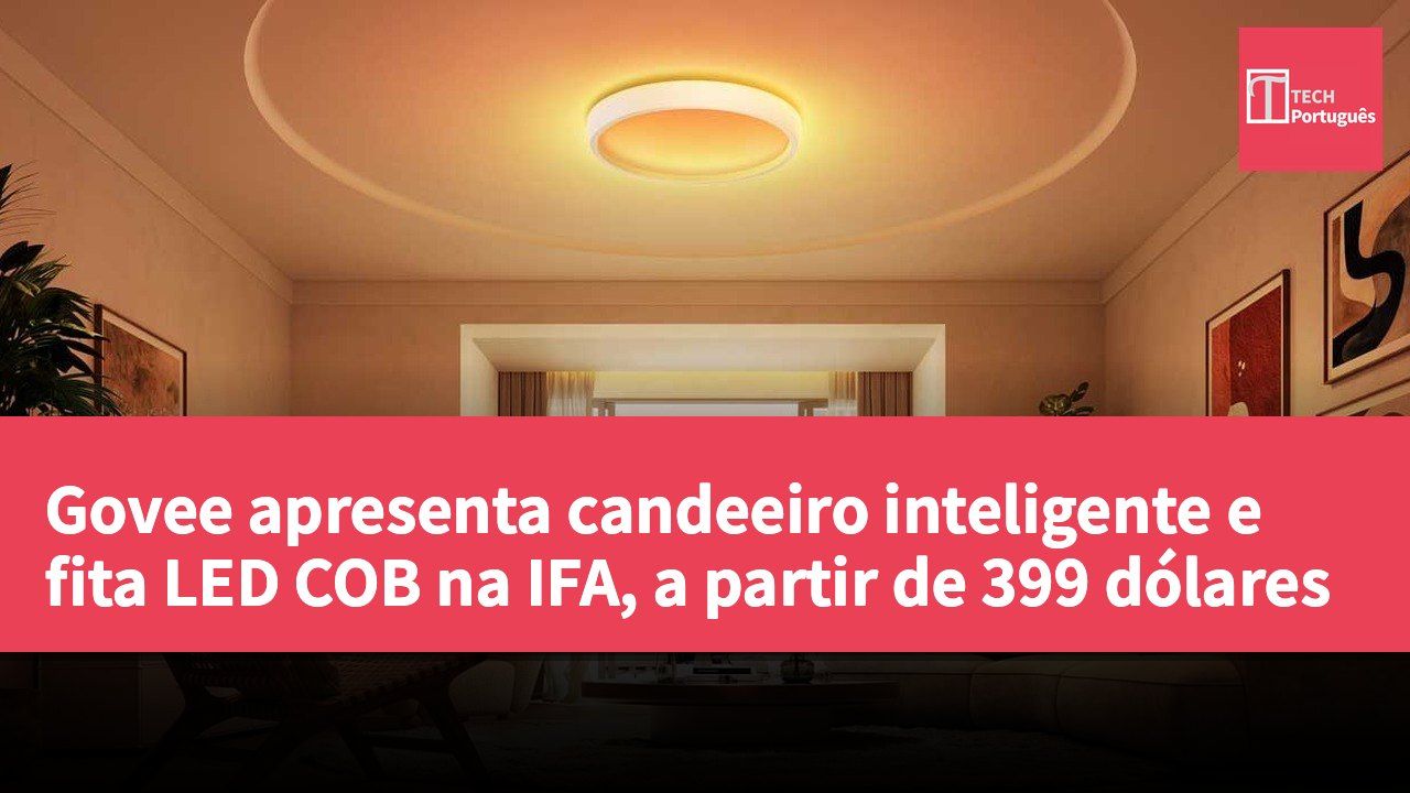Govee apresenta candeeiro inteligente e fita LED COB na IFA, a partir de 399 dólares