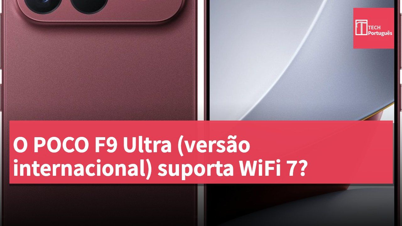 O POCO F9 Ultra (versão internacional) suporta WiFi 7?