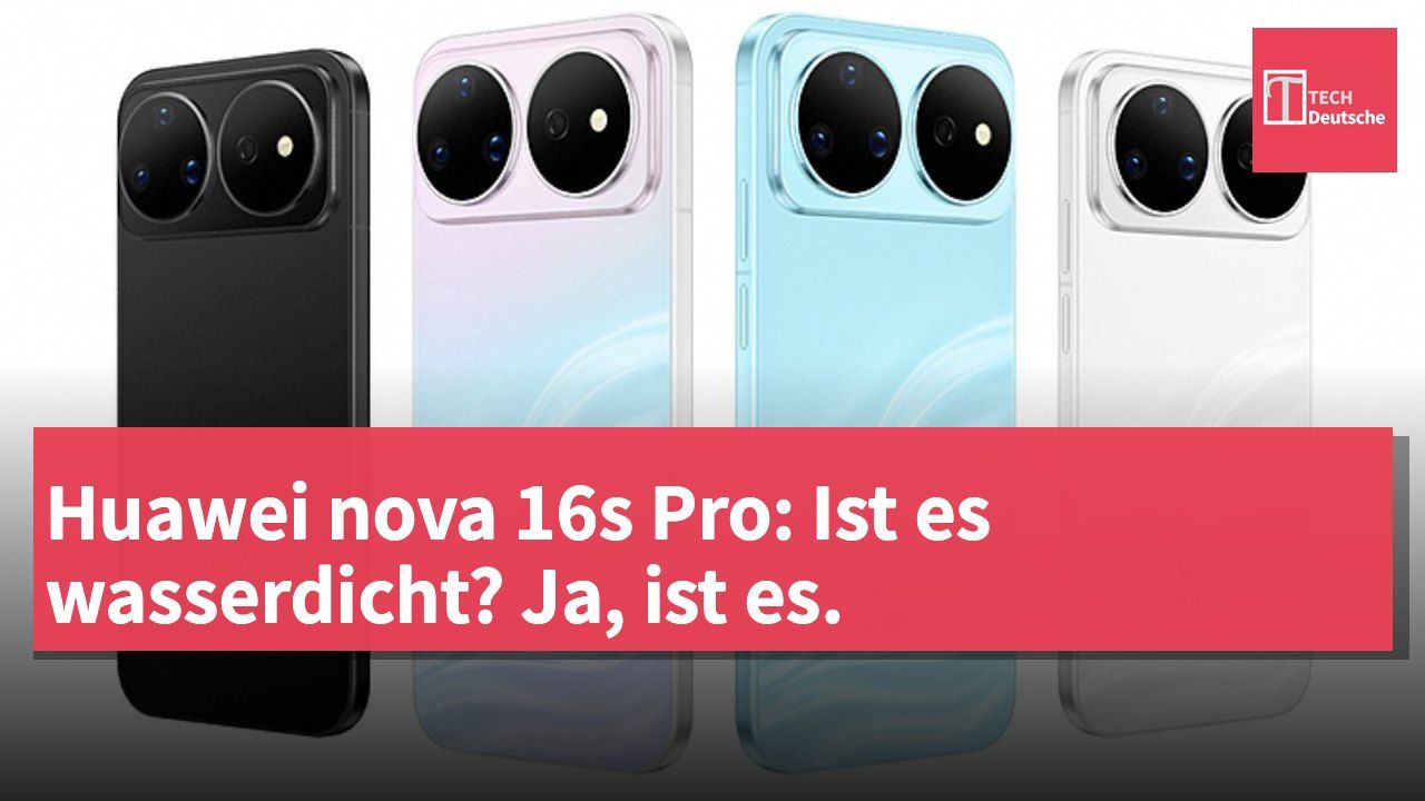 Huawei nova 16s Pro: Ist es wasserdicht? Ja, ist es.