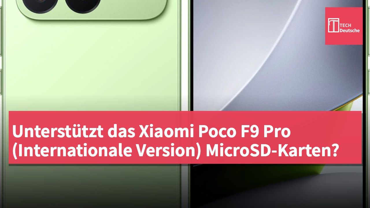 Unterstützt das Xiaomi Poco F9 Pro (Internationale Version) MicroSD-Karten?