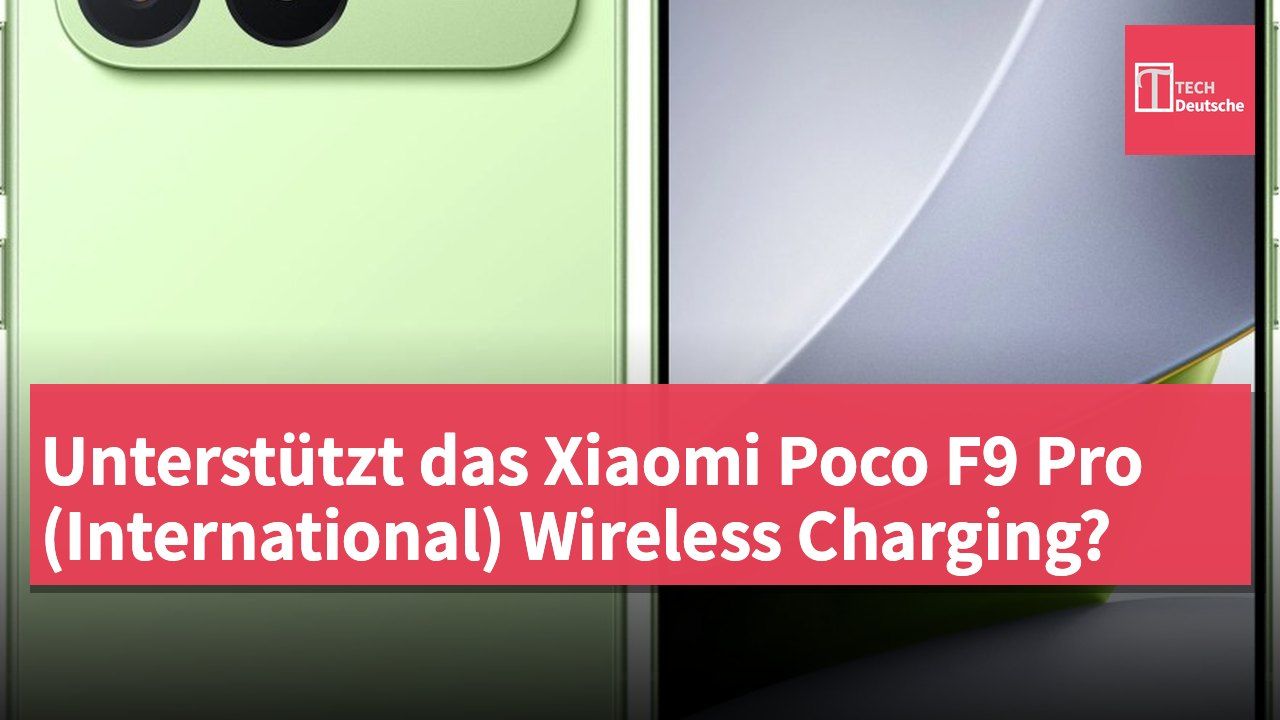 Unterstützt das Xiaomi Poco F9 Pro (International) Wireless Charging?