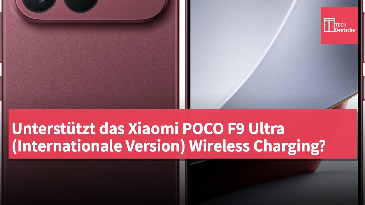 Unterstützt das Xiaomi POCO F9 Ultra (Internationale Version) Wireless Charging?