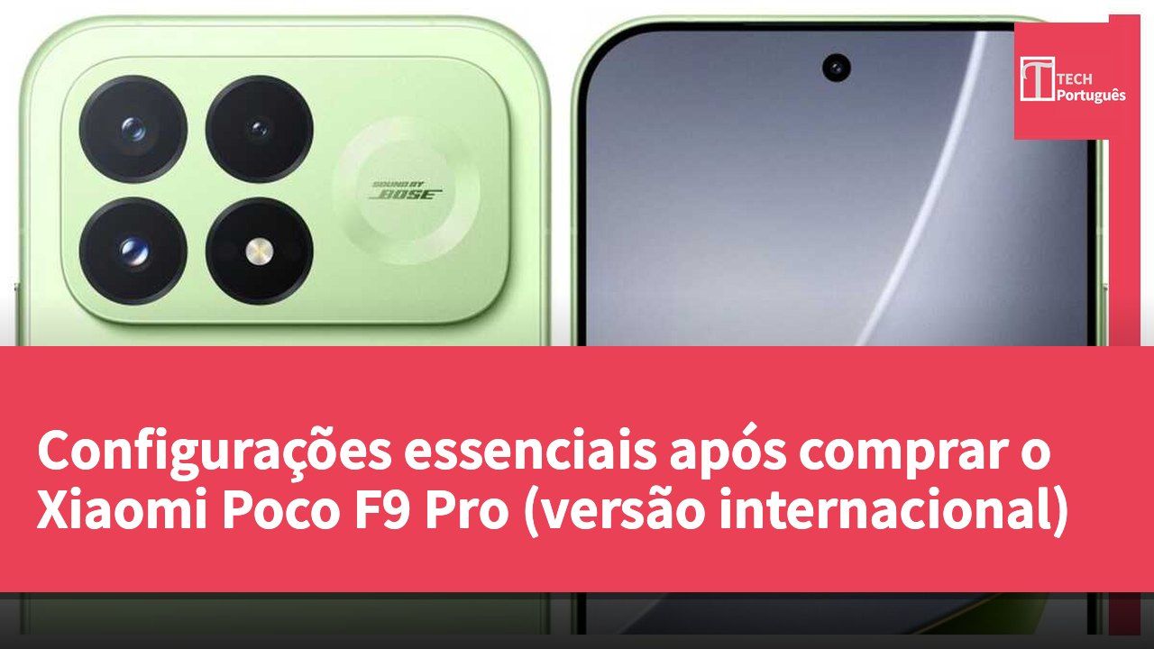 Configurações essenciais após comprar o Xiaomi Poco F9 Pro (versão internacional)