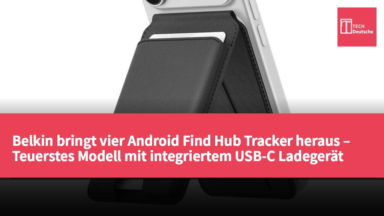 Belkin bringt vier Android Find Hub Tracker heraus – Teuerstes Modell mit integriertem USB-C Ladegerät