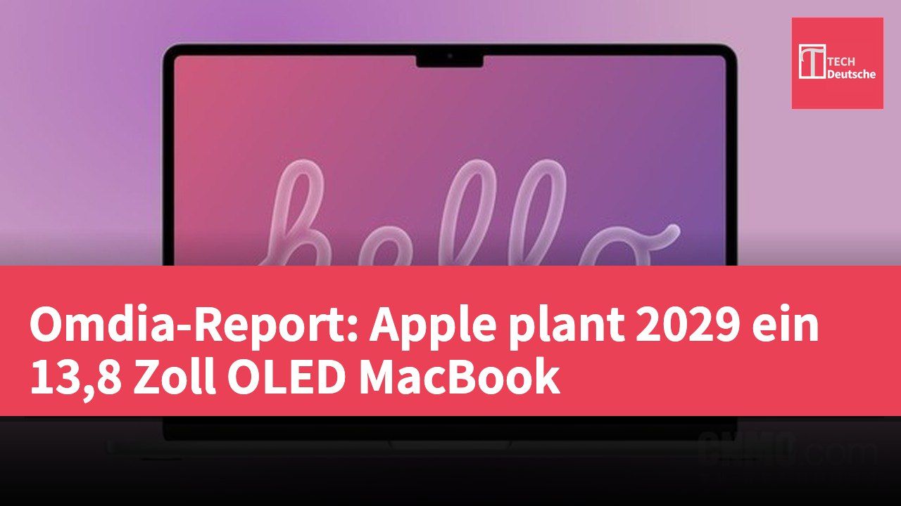 Omdia-Report: Apple plant 2029 ein 13,8 Zoll OLED MacBook