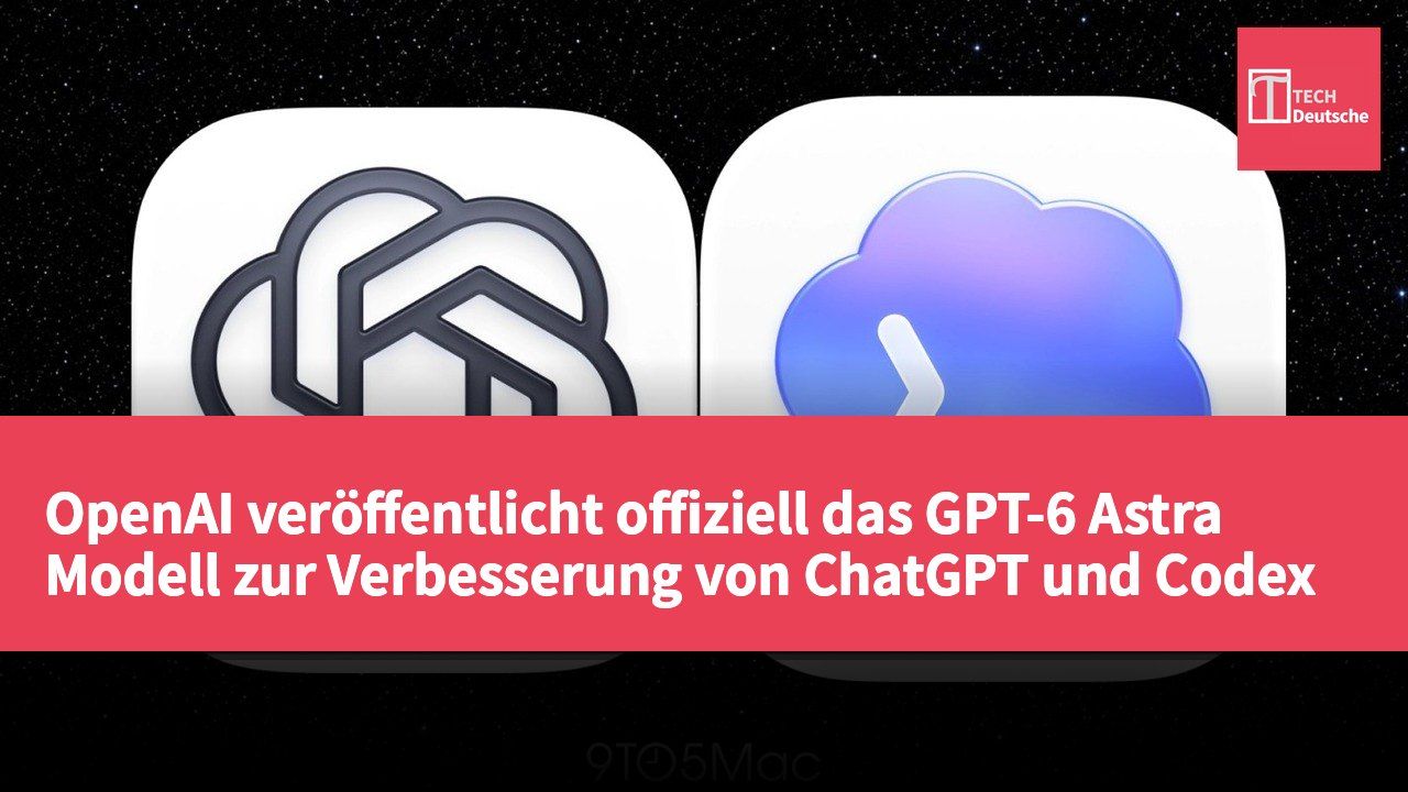 OpenAI veröffentlicht offiziell das GPT-6 Astra Modell zur Verbesserung von ChatGPT und Codex