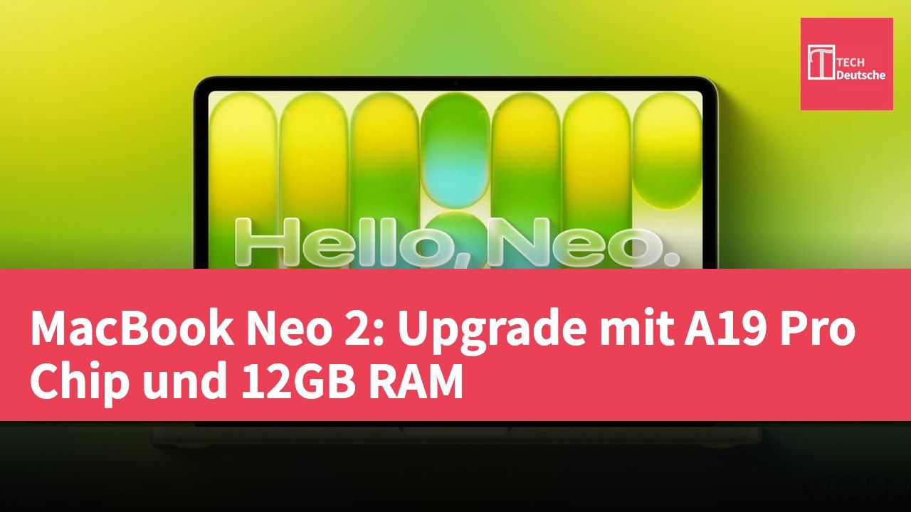 MacBook Neo 2: Upgrade mit A19 Pro Chip und 12GB RAM