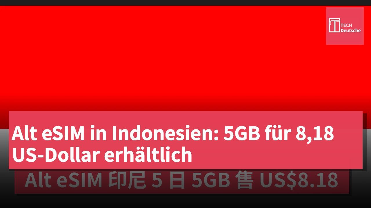 Alt eSIM in Indonesien: 5GB für 8,18 US-Dollar erhältlich