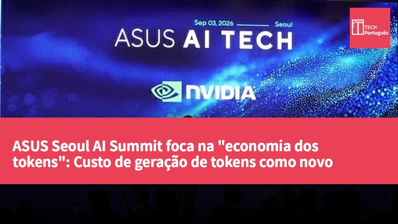 ASUS Seoul AI Summit foca na "economia dos tokens": Custo de geração de tokens como novo indicador de infraestrutura