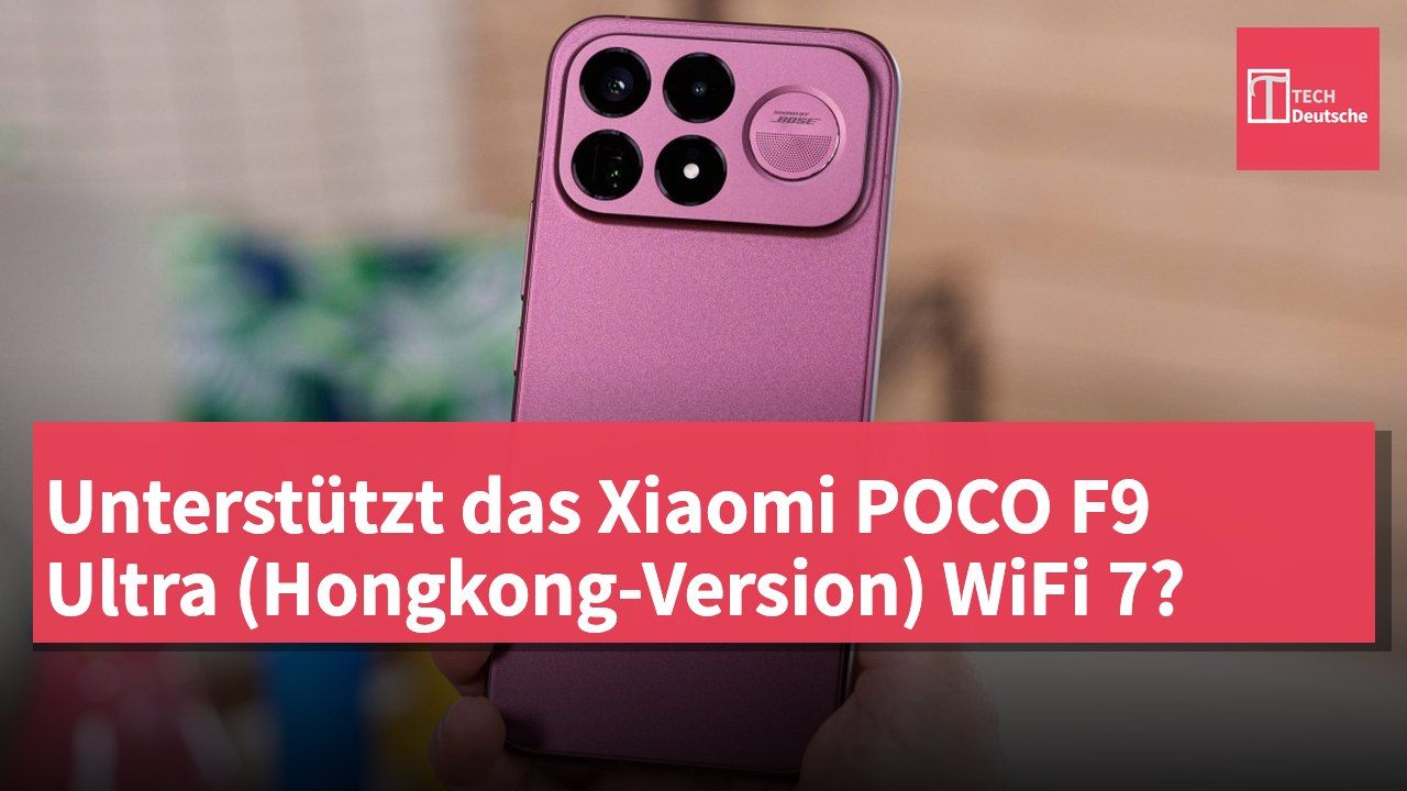 Unterstützt das Xiaomi POCO F9 Ultra (Hongkong-Version) WiFi 7?