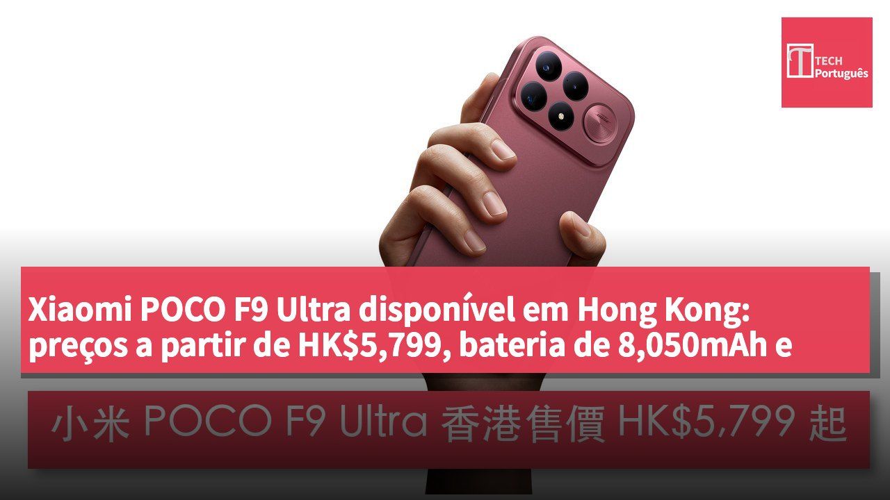 Xiaomi POCO F9 Ultra disponível em Hong Kong: preços a partir de HK$5,799, bateria de 8,050mAh e 185FPS de alta taxa de frames