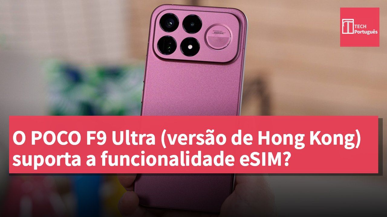 O POCO F9 Ultra (versão de Hong Kong) suporta a funcionalidade eSIM?