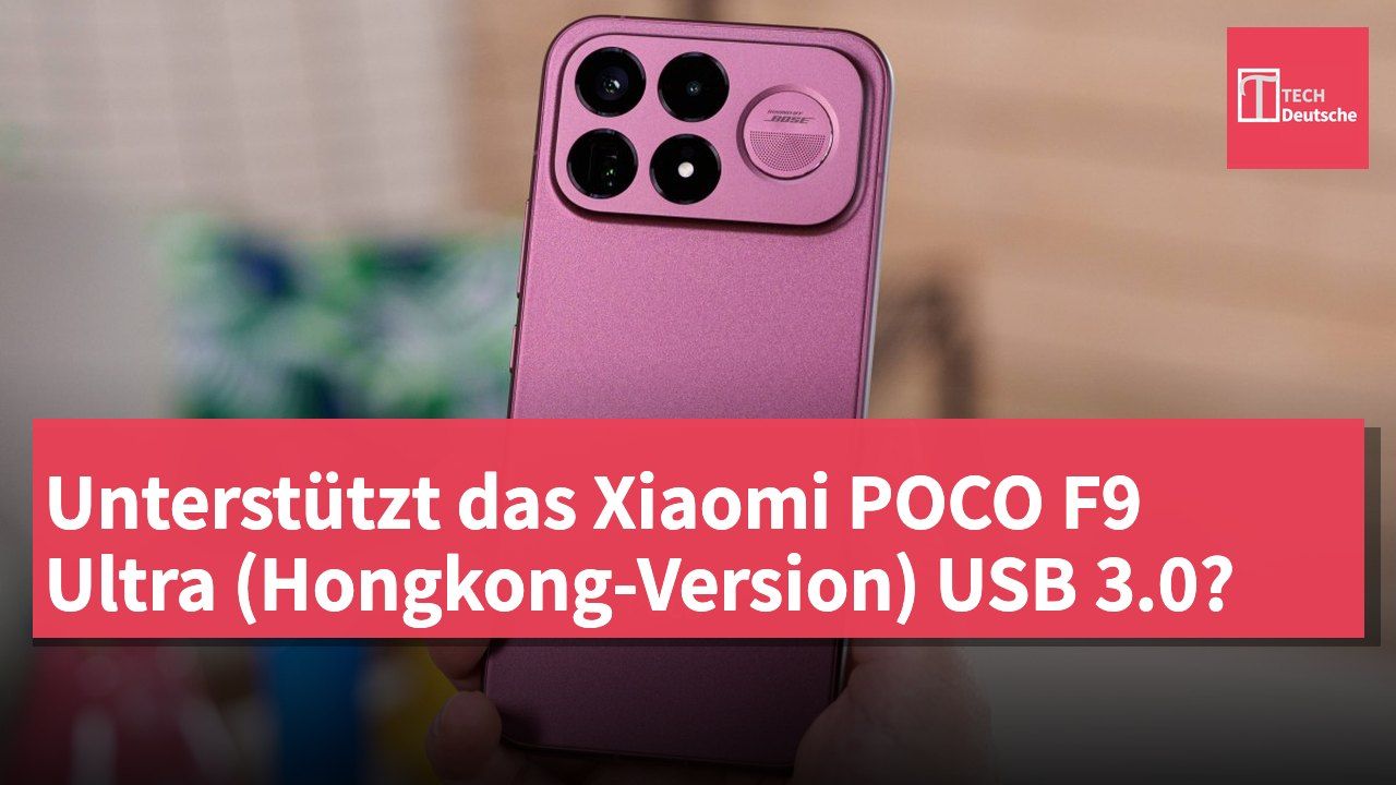 Unterstützt das Xiaomi POCO F9 Ultra (Hongkong-Version) USB 3.0?