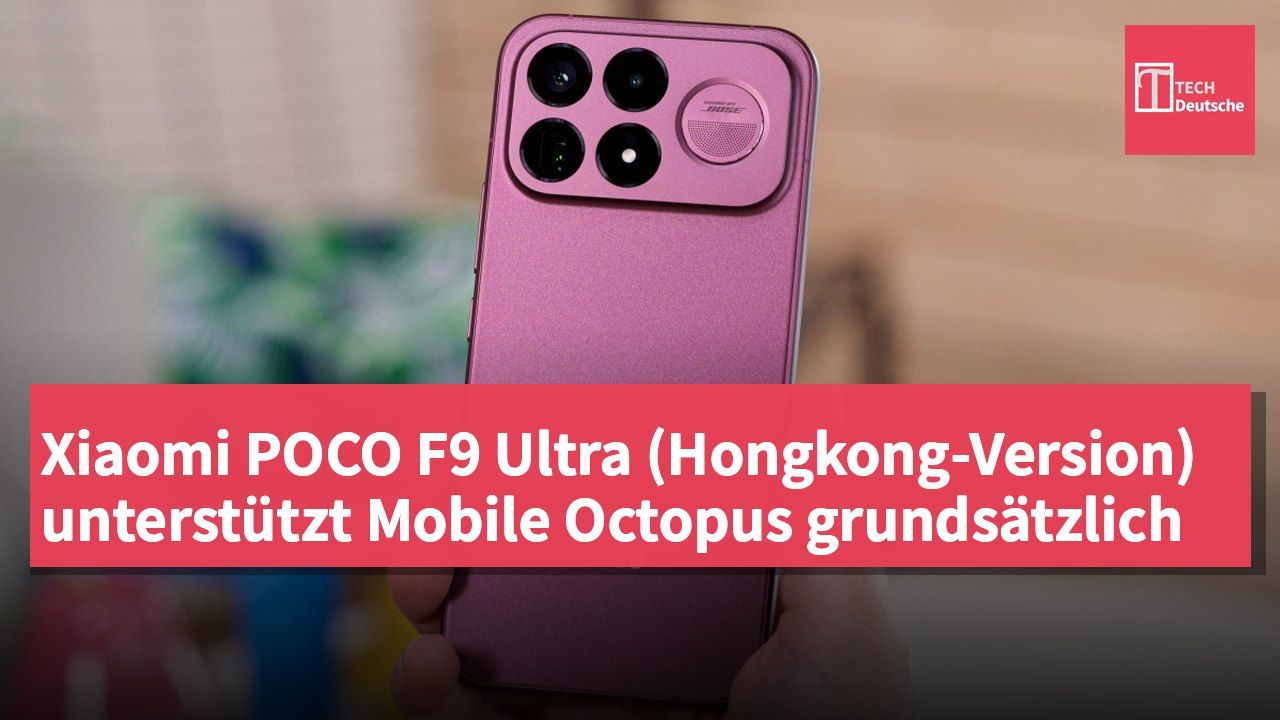 Xiaomi POCO F9 Ultra (Hongkong-Version) unterstützt Mobile Octopus grundsätzlich