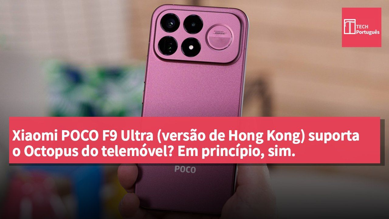 Xiaomi POCO F9 Ultra (versão de Hong Kong) suporta o Octopus do telemóvel? Em princípio, sim.