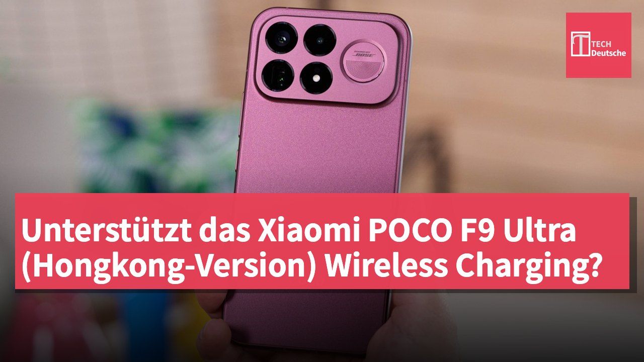 Unterstützt das Xiaomi POCO F9 Ultra (Hongkong-Version) Wireless Charging?