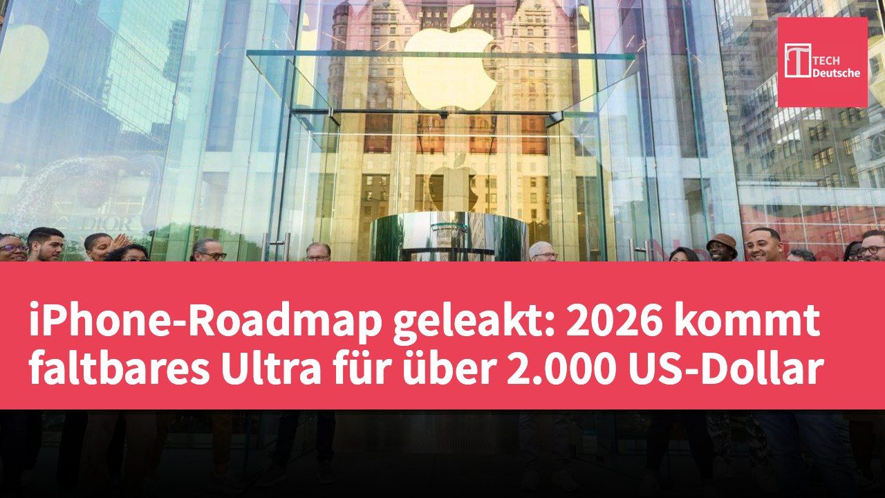 iPhone-Roadmap geleakt: 2026 kommt faltbares Ultra für über 2.000 US-Dollar