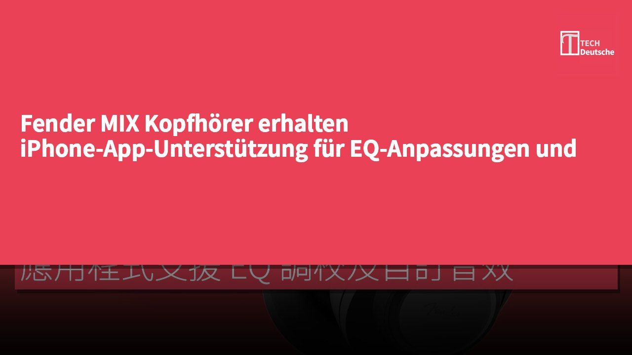 Fender MIX Kopfhörer erhalten iPhone-App-Unterstützung für EQ-Anpassungen und benutzerdefinierte Klänge