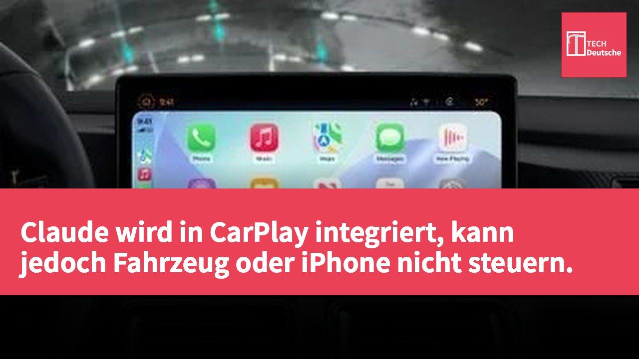 Claude wird in CarPlay integriert, kann jedoch Fahrzeug oder iPhone nicht steuern.