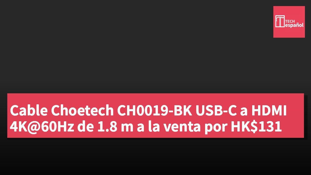 Cable Choetech CH0019-BK USB-C a HDMI 4K@60Hz de 1.8 m a la venta por HK$131