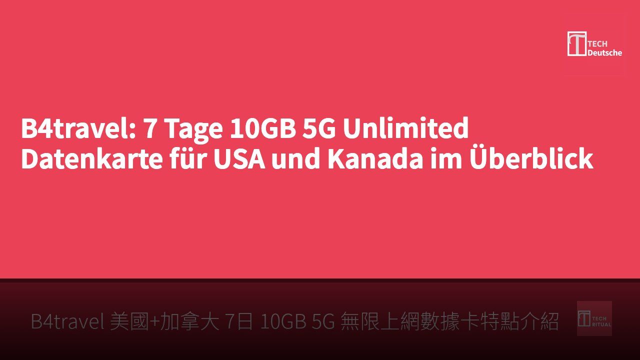 B4travel: 7 Tage 10GB 5G Unlimited Datenkarte für USA und Kanada im Überblick