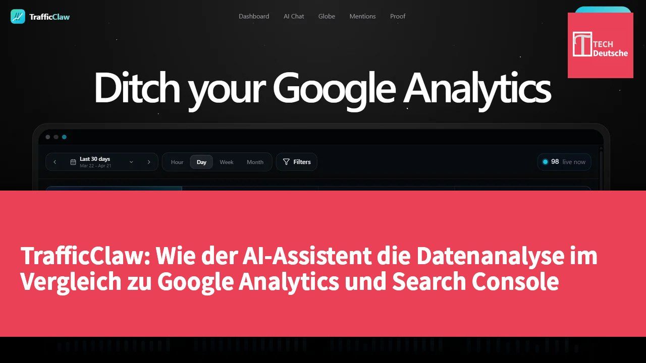 TrafficClaw: Wie der AI-Assistent die Datenanalyse im Vergleich zu Google Analytics und Search Console vereinfacht