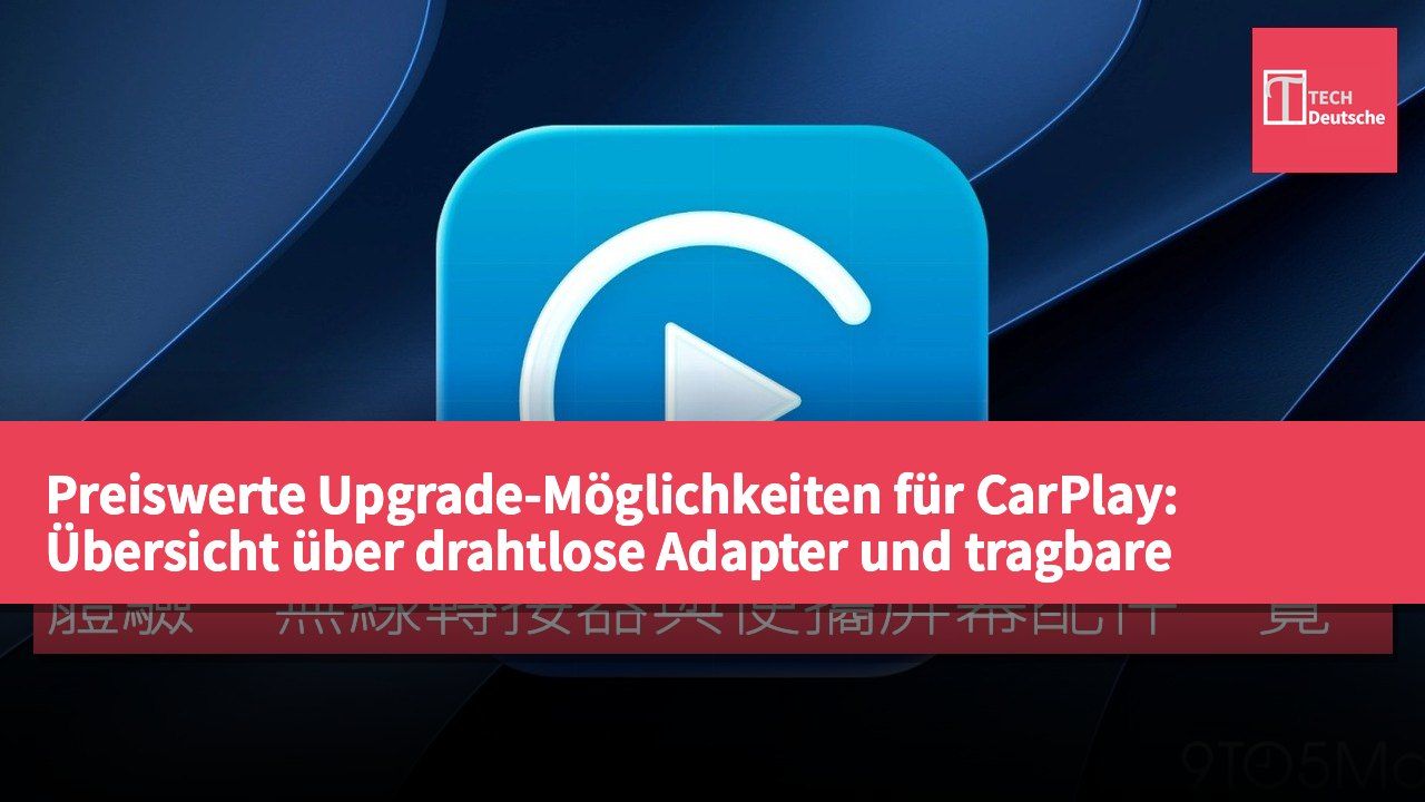 Preiswerte Upgrade-Möglichkeiten für CarPlay: Übersicht über drahtlose Adapter und tragbare Display-Zubehörteile