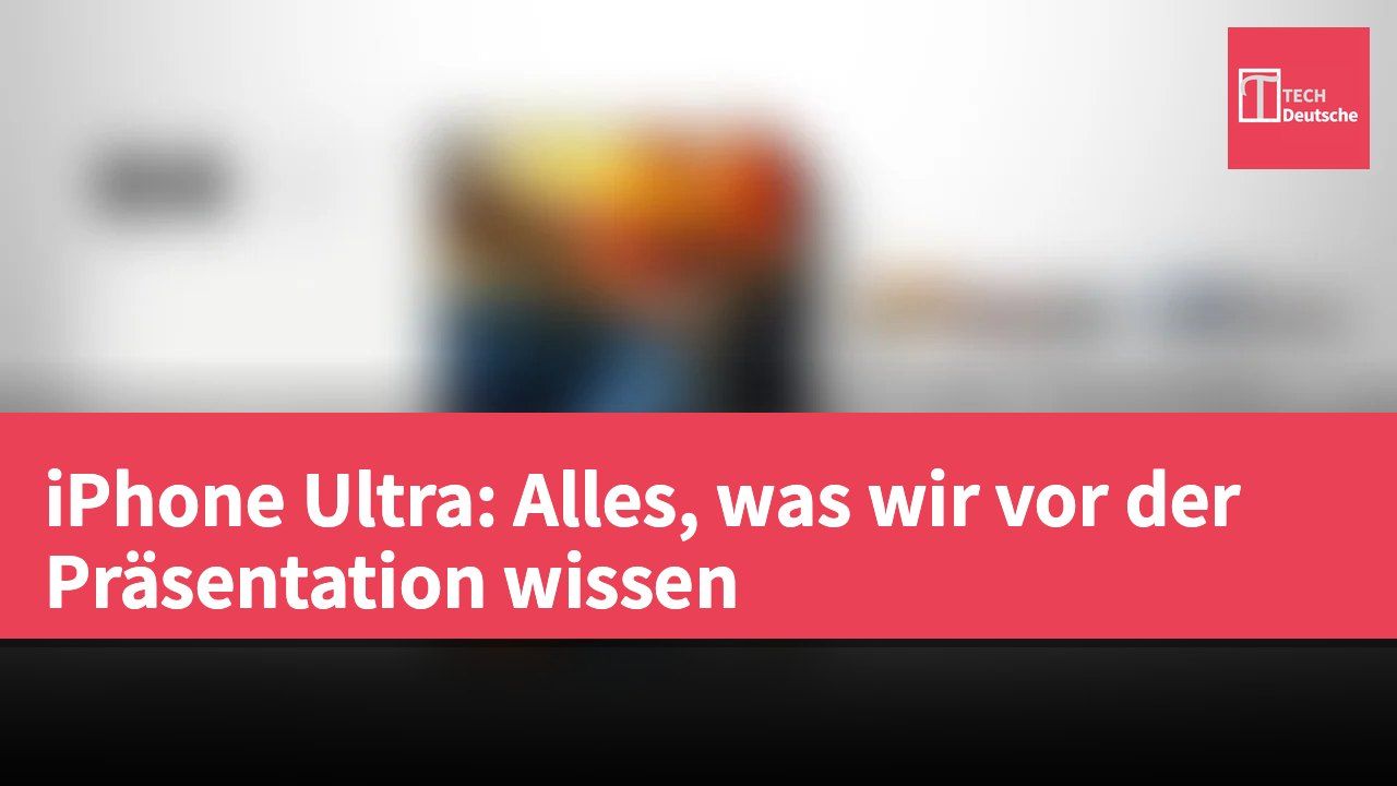 iPhone Ultra: Alles, was wir vor der Präsentation wissen