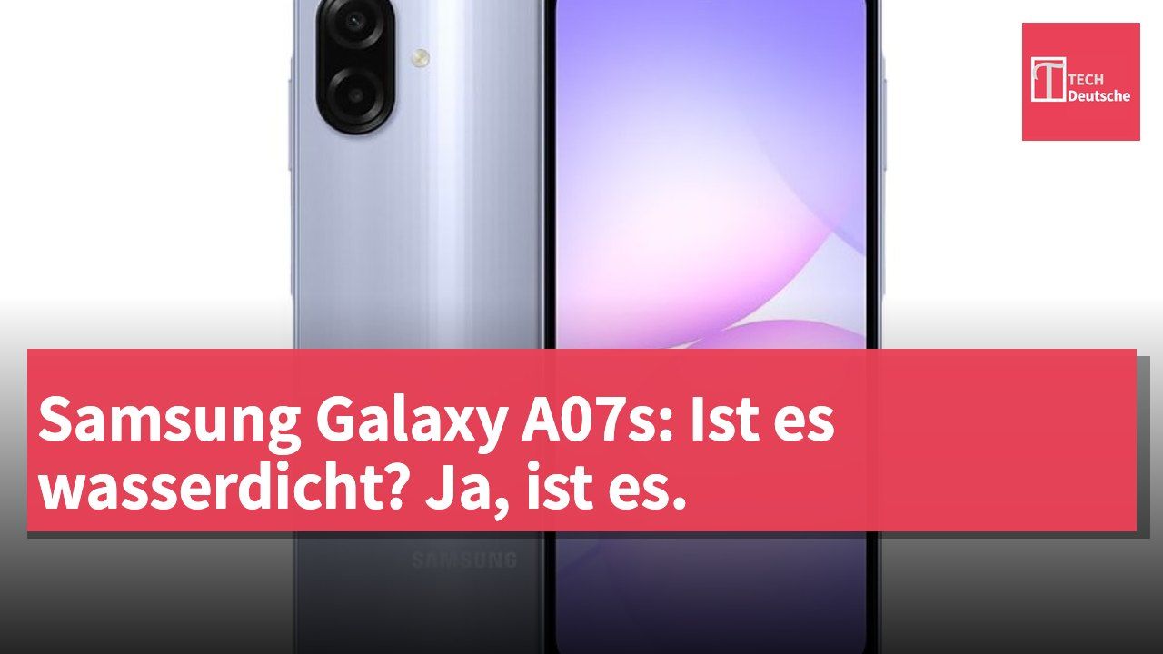 Samsung Galaxy A07s: Ist es wasserdicht? Ja, ist es.
