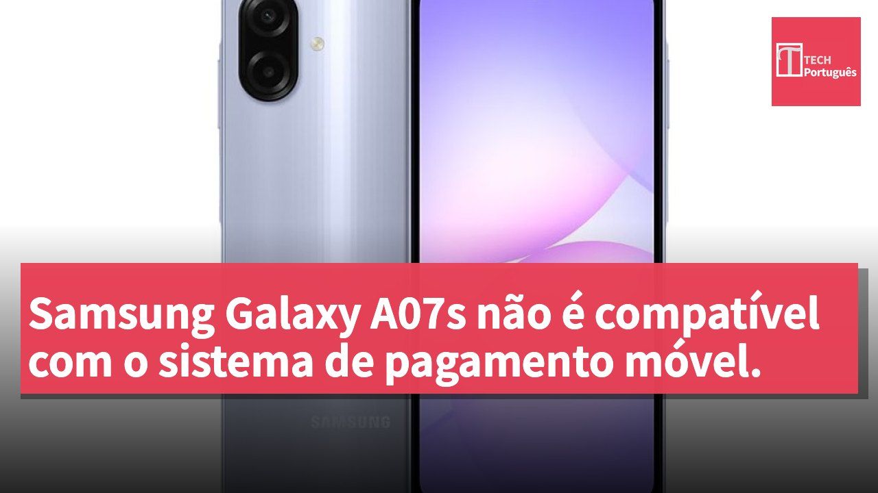 Samsung Galaxy A07s não é compatível com o sistema de pagamento móvel.