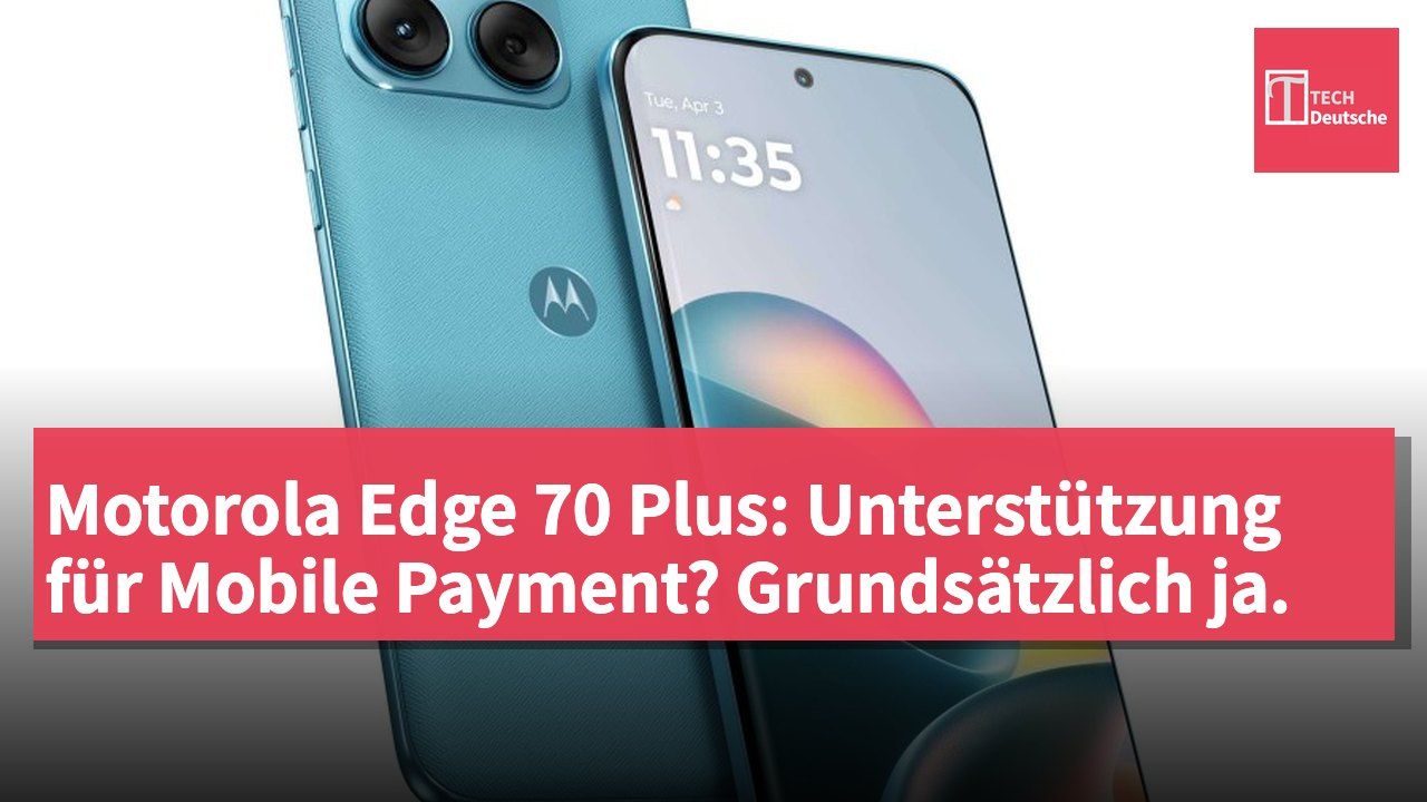 Motorola Edge 70 Plus: Unterstützung für Mobile Payment? Grundsätzlich ja.