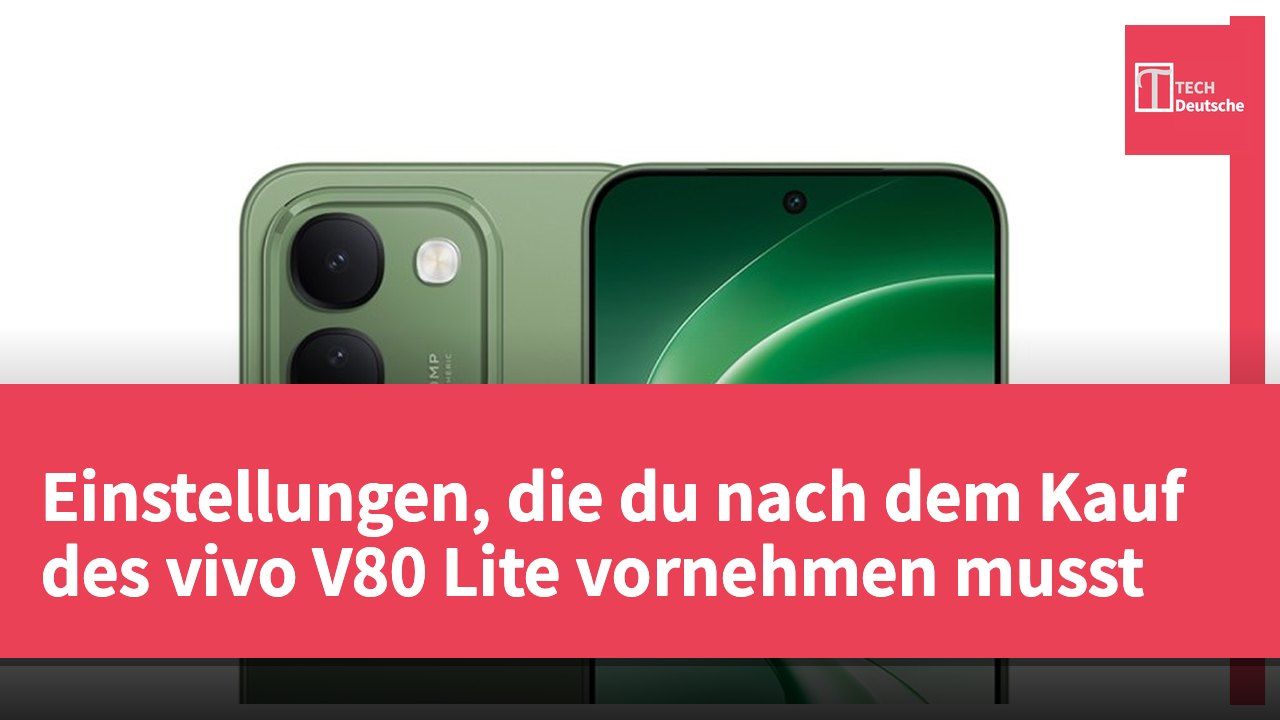 Einstellungen, die du nach dem Kauf des vivo V80 Lite vornehmen musst