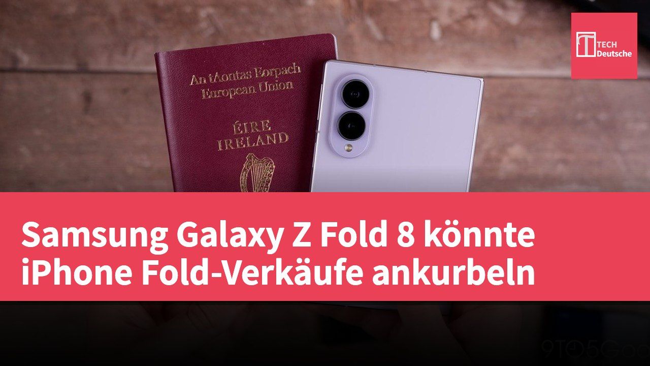 Samsung Galaxy Z Fold 8 könnte iPhone Fold-Verkäufe ankurbeln
