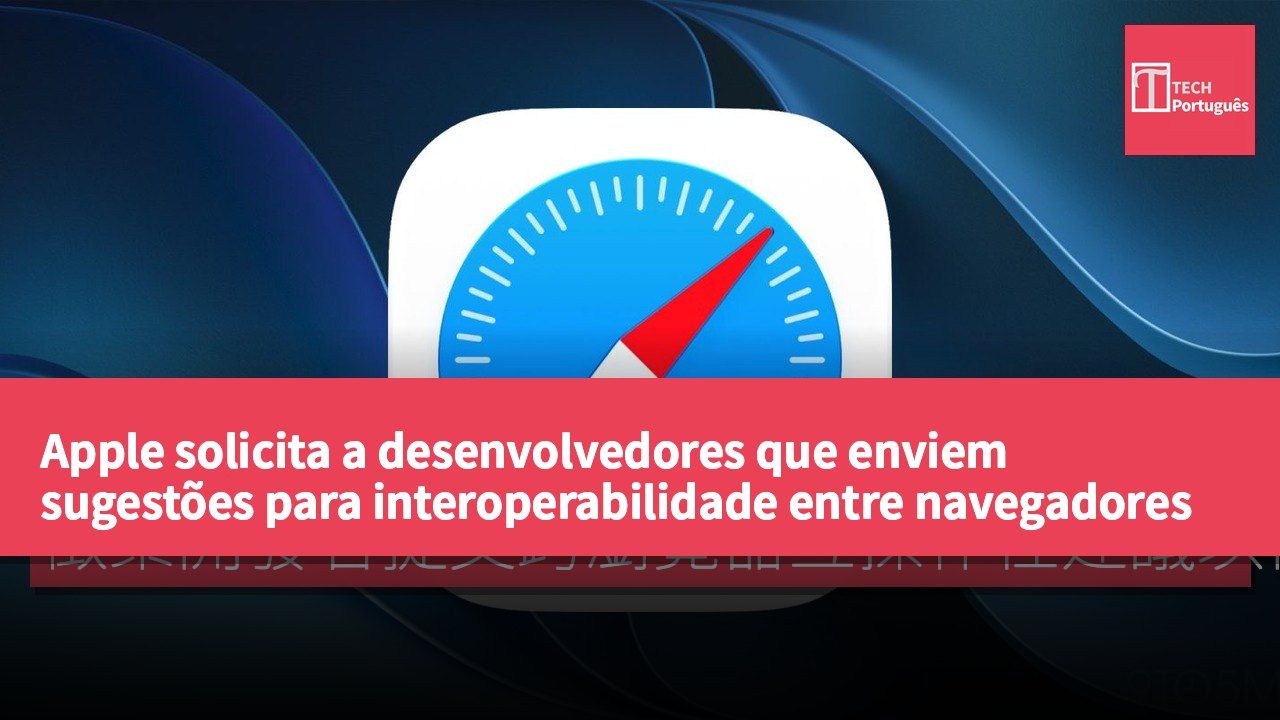 Apple solicita a desenvolvedores que enviem sugestões para interoperabilidade entre navegadores para o Interop 2027