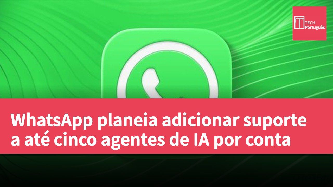 WhatsApp planeia adicionar suporte a até cinco agentes de IA por conta
