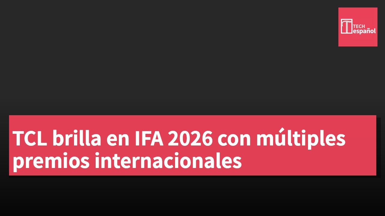 TCL brilla en IFA 2026 con múltiples premios internacionales