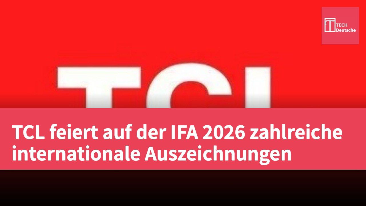 TCL feiert auf der IFA 2026 zahlreiche internationale Auszeichnungen