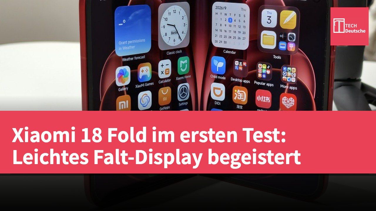 Xiaomi 18 Fold im ersten Test: Leichtes Falt-Display begeistert