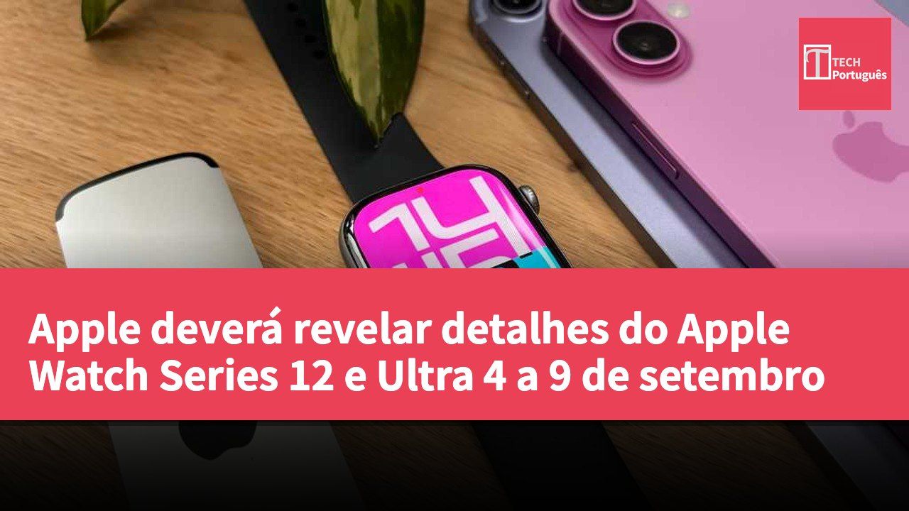 Apple deverá revelar detalhes do Apple Watch Series 12 e Ultra 4 a 9 de setembro