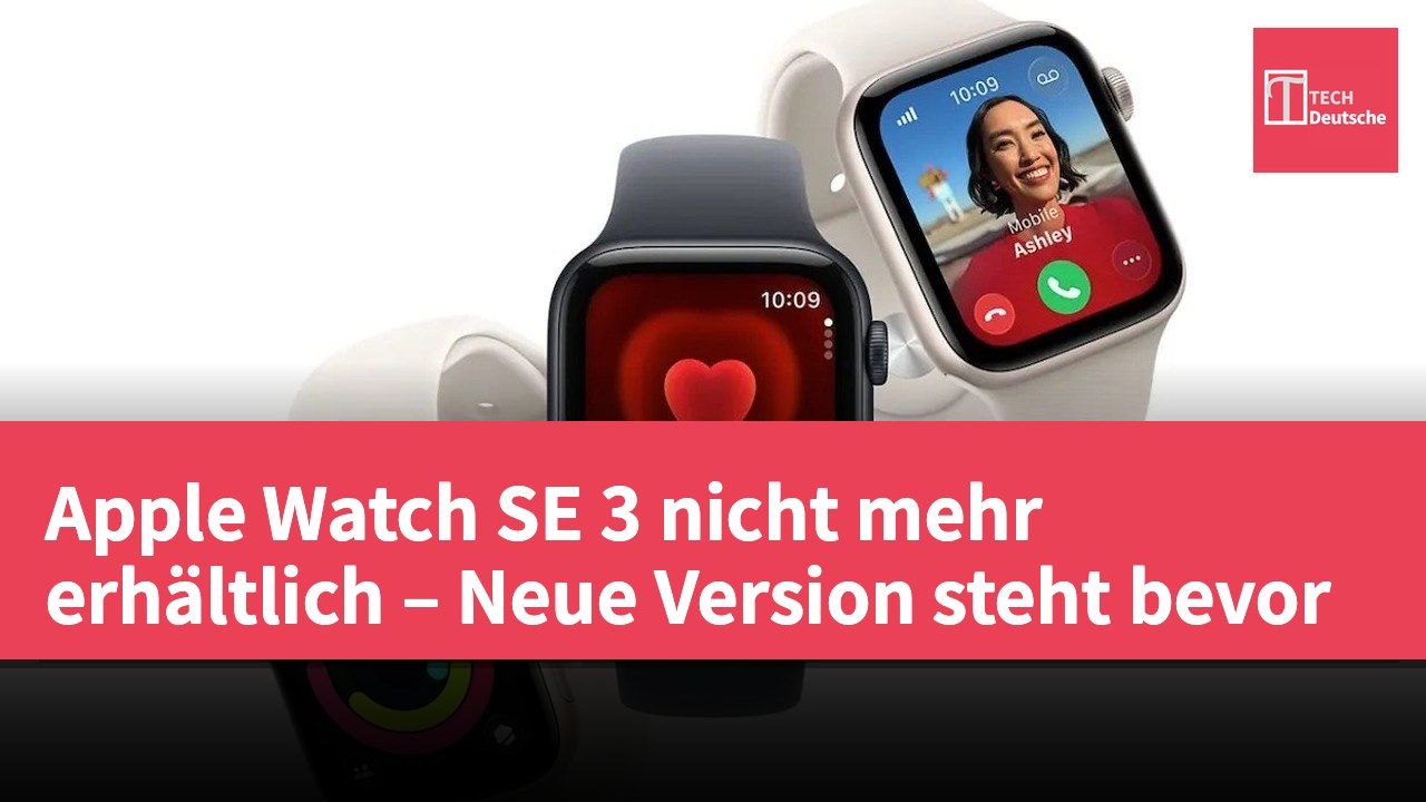 Apple Watch SE 3 nicht mehr erhältlich – Neue Version steht bevor