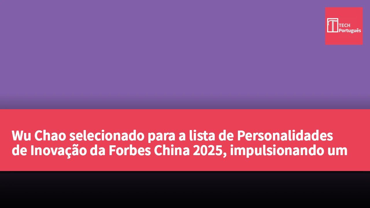 Wu Chao selecionado para a lista de Personalidades de Inovação da Forbes China 2025, impulsionando um novo paradigma em finanças quantitativas.