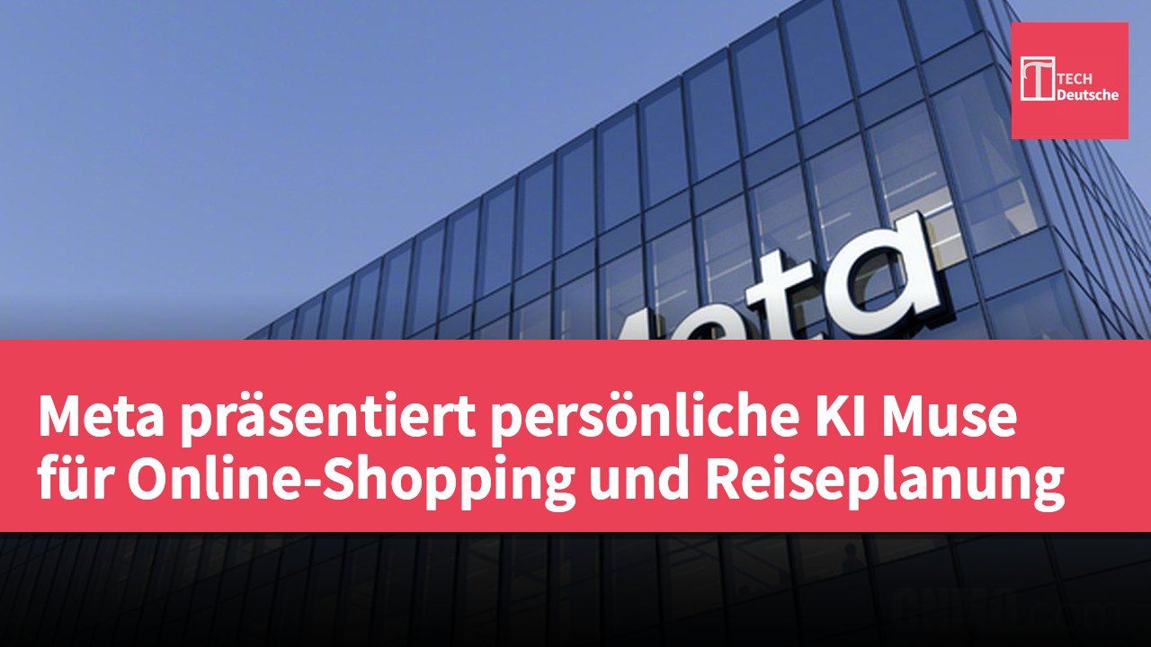 Meta präsentiert persönliche KI Muse für Online-Shopping und Reiseplanung