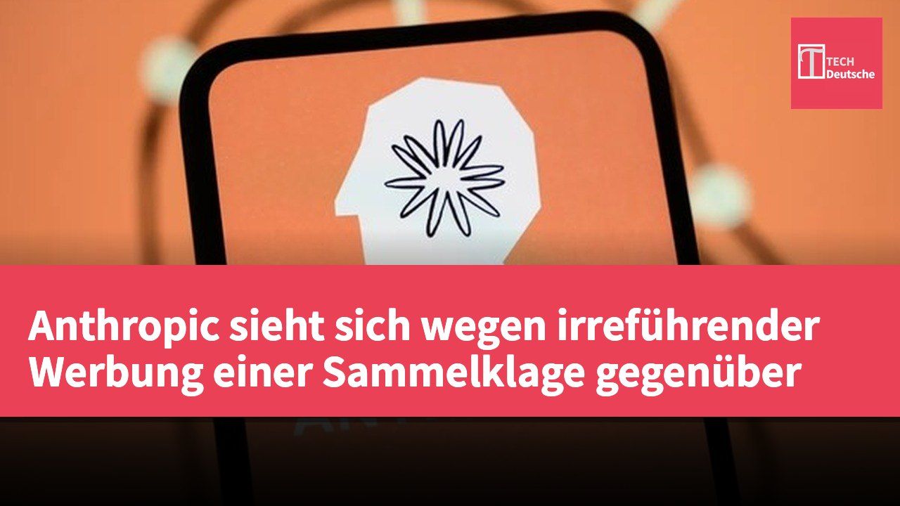 Anthropic sieht sich wegen irreführender Werbung einer Sammelklage gegenüber