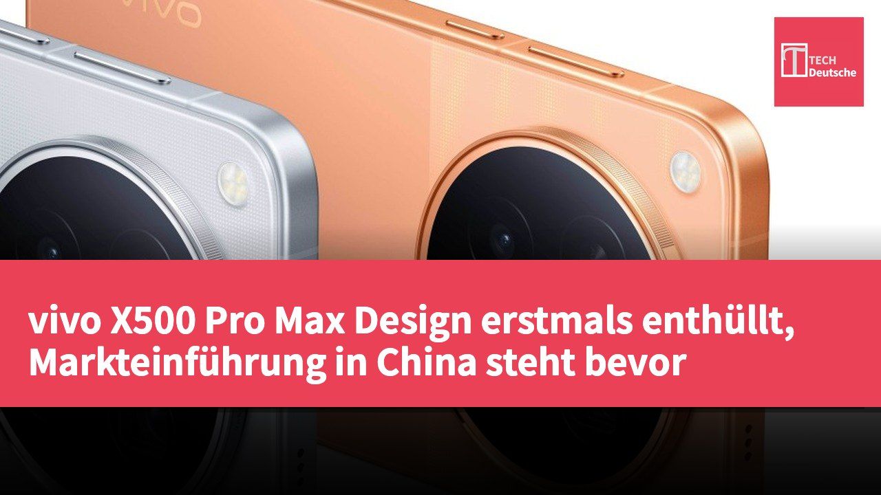 vivo X500 Pro Max Design erstmals enthüllt, Markteinführung in China steht bevor
