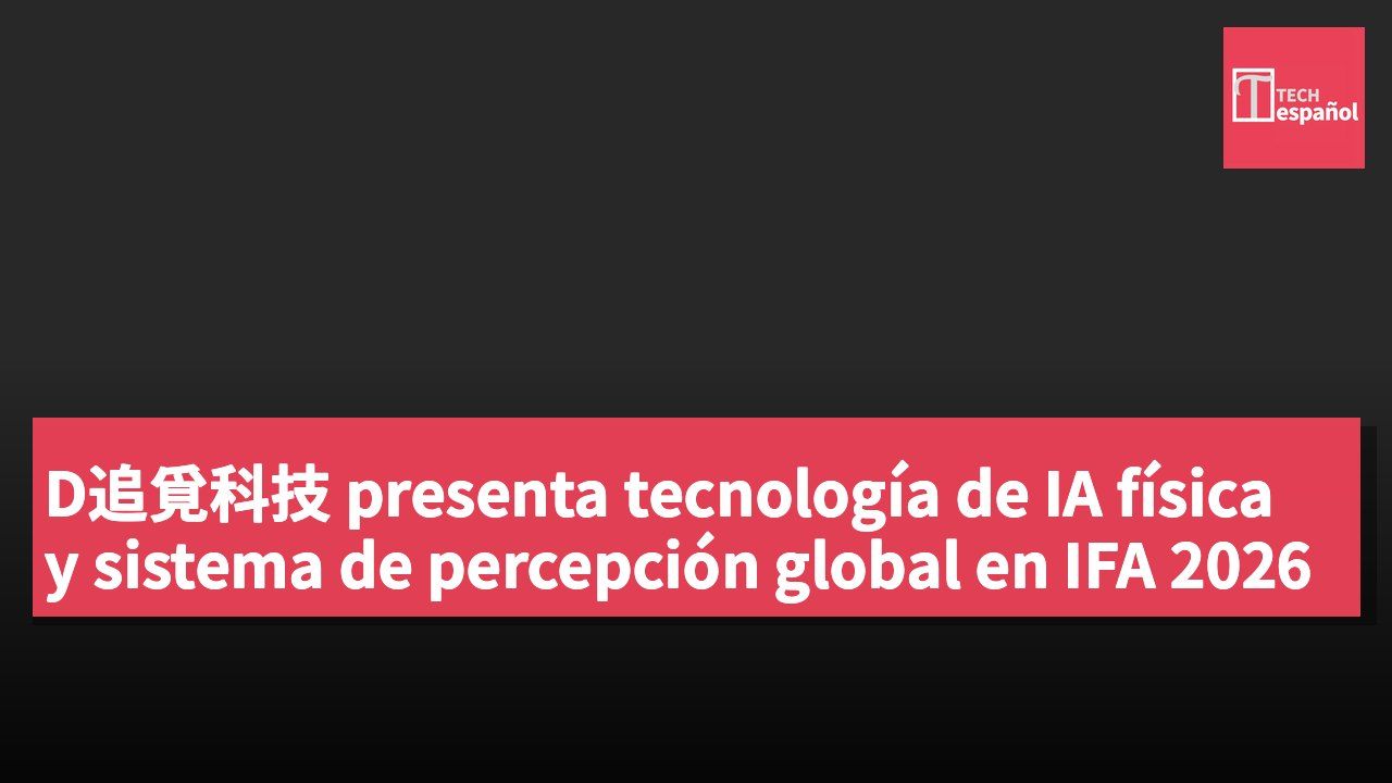 D追覓科技 presenta tecnología de IA física y sistema de percepción global en IFA 2026